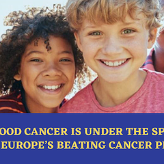 Childhood cancer is under the spotlight in Europe's Beating Cancer Plan